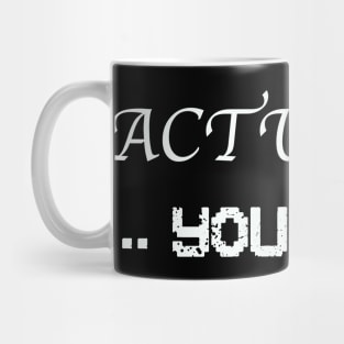 T-shirt Actually You Can .Funny T-shirt For Gift Birthday Mug